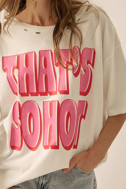 That's So Hot Distressed Oversize Graphic Tee